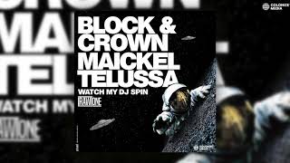 Block amp Crown Maickel Telussa  Watch My DJ Spin [upl. by Debora876]