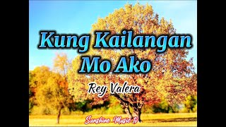 Kung Kailangan Mo Ako Rey Valera with Lyrics [upl. by Rima876]