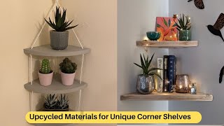 Upcycled Materials for Unique Corner Shelves [upl. by Hammock]