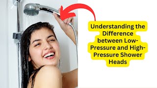 Difference Between Low Pressure Shower head and High Pressure Shower head [upl. by Abbotsen894]