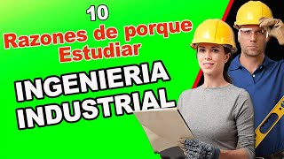 10 Razones De Porque Estudiar La Ingeniería Industrial 👷🏻‍♀👷🏻‍♂  INGENIERIA INDUSTRIAL [upl. by Cutty]