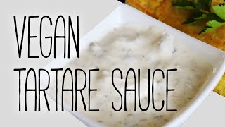 Vegan Tartare Sauce [upl. by Nedearb11]