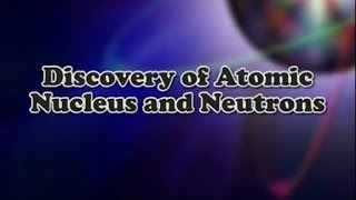 Discovery of Atomic Nucleus and Neutrons  Iken Edu [upl. by Arekat]