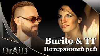 Burito amp TT  Потерянный рай Remix by DrAiD [upl. by Imas905]