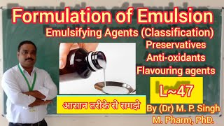 Formulation of Emulsion  Classification of Emulsifying Agents  Pharmaceutics  L47 [upl. by Ammadis]