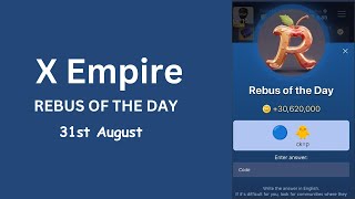 X Empire Airdrop Rebus of the Day 31st August 2024 [upl. by Anzovin]