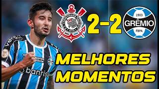 Corinthians 2 x 2 Grêmio  Melhores Momentos  COMPLETO [upl. by Nohtiek]