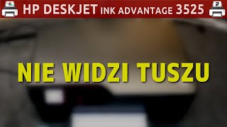 HP DESKJET INK ADVANTAGE 3525 🖨️ Nie widzi tuszu [upl. by Itaws]