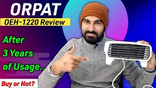 Orpat OEH 1220 Room Heater Review after 3 Years  Best Room Heater Under 1000 [upl. by Junie726]