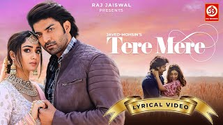 Tere Mere LYRICAL VIDEO  JavedMohsin  Stebin Ben  Asees Kaur  Rashmi Virag  Gurmeet amp Tridha [upl. by Monte]