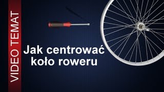 Jak centrować koło roweru  Sposoby centrowania koła [upl. by Niamreg304]