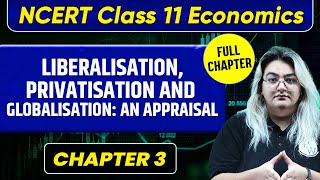 LiberalisationPrivatisation And Globalisation An Appraisal Full Chapter  Class 11 Economics [upl. by Anina]