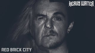 Heavy Water  Red Brick City Official Video [upl. by Wamsley542]