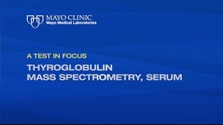 A Test In Focus — Thyroglobulin Mass Spectrometry Serum [upl. by Yruama]