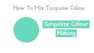 Turquoise Colour  How To Make Turquoise Colour  Colour Mixing Tutorial  Almin Creatives [upl. by Halverson409]