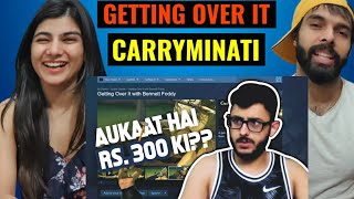 CARRYMINATI  GETTING OVER IT🤣🤣 ME KISIKA MURDER KARDUNGA  CARRYMINATI REACTION VIDEO [upl. by Walliw]