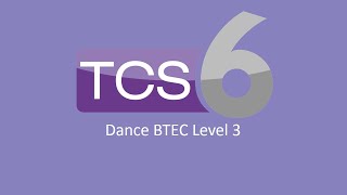 TCS6  Dance BTEC Level 3 [upl. by Anilet]