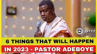 6 Things Pastor Adeboye Said Will Happen In 2023 [upl. by Gagne]