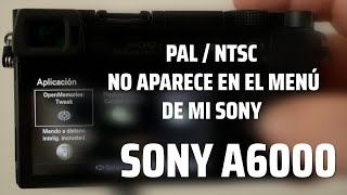 Sony a6000 ¿Cómo Habilitar PAL  NTSC [upl. by Enitsirhc446]