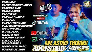 JAYANTI  NGANTOS WALERAN  LAGU ADE ASTRID TERBARU FULL ALBUM BAJIDOR MEDLEY X GERENGSENG TEAM [upl. by Sucramad]