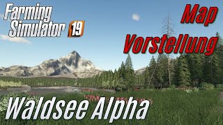 LS19 MapVorstellung Waldsee AlphaVersion Meine 1 eigene Map [upl. by Middlesworth]