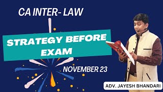 CA INTER  LAW  STRATEGY BEFORE EXAM  NOVEMBER 23  JAYESH SIR [upl. by Jelks]