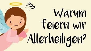 Warum feiern wir Allerheiligen [upl. by Lombardi]