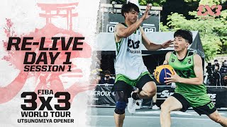 RELIVE  FIBA 3x3 World Tour Utsunomiya Opener 2022  Day 1  Session 1  3x3 Basketball [upl. by Hannie]