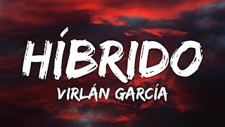 Virlán García  Híbrido LetraLyrics [upl. by Obie331]