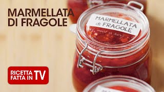 Come fare la MARMELLATA DI FRAGOLE di Benedetta Rossi  Ricetta TV Fatto in Casa per Voi [upl. by Delila513]