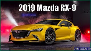 MAZDA RX9  New Mazda RX9 2019 First Look and Review [upl. by Linzer56]