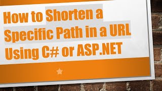 How to Shorten a Specific Path in a URL Using C or ASPNET [upl. by Aristotle]