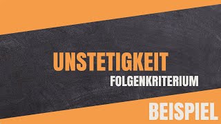 Wie zeige ich Unstetigkeit einer Funktion  FolgenKriterium  Ausführliches Beispiel [upl. by Pip]