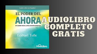 El Poder del Ahora Un Camino hacia la Realización Espiritual  Audiolibro  de Eckhart Tolle [upl. by Debora]