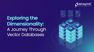 Exploring the Dimensionality A Journey Through Vector Databases  Gen AI  360DigiTMG [upl. by Rosana]