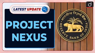 Project Nexus  RBI  Latest Update  Drishti IAS English [upl. by Ahsitneuq]