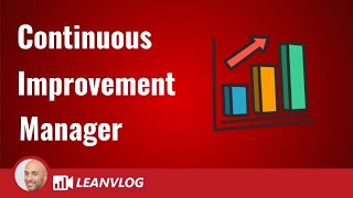 Continuous Improvement Manager  The Role and Responsibilities [upl. by Erreip]