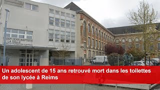 Un adolescent de 15 ans retrouvé mort dans les toilettes de son lycée à Reims [upl. by Seraphim]