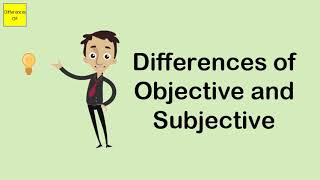 Differences of Objective and Subjective [upl. by Ahidam]