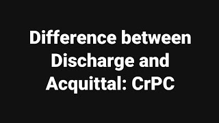 Difference between Discharge and Acquittal CrPC [upl. by Helse]