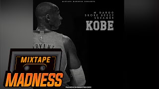 M Dargg x Skore Beezy x Skeamer  Kobe MadExclusive  Mixtape Madness [upl. by Ahsinak]