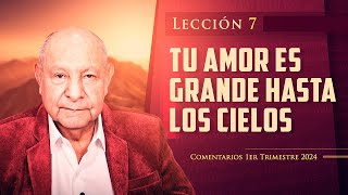 Pr Bullón  Lección 7  Tu Amor Es Grande Hasta Los Cielos [upl. by Aneg885]