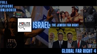 UNLOCKED Global Far Right 4  Israel amp The Jewish Far Right [upl. by Sebbie669]