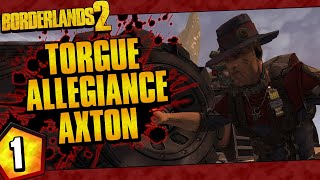 Borderlands 2  Torgue Allegiance Axton Funny Moments And Drops  Day 1 [upl. by Notna]