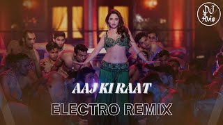 Aaj Ki Raat  2024  Electro Remix  Tamannaah Bhatia  Stree 2 [upl. by Steele]