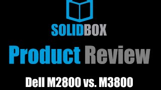 SolidBox Product Review Dell M2800 vs M3800 Part 2 [upl. by Rodgers52]