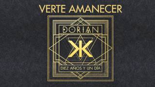 DORIAN  VERTE AMANECER Diez años y un día [upl. by Den]