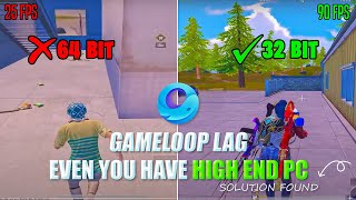 Gameloop Lag Even You Have High End Pc  64Bit VS 32Bit Gameloop  LAG FPS DROP FIX IN PUBG MOBILE [upl. by Leirbma756]