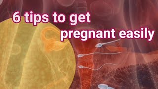 6 TIPS TO GET PREGNANT EASILY [upl. by Gibert]