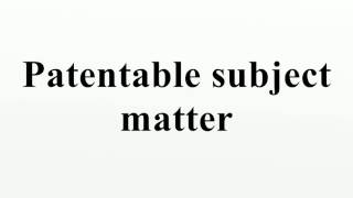 Patentable subject matter [upl. by Onid]